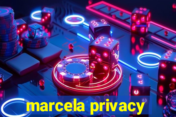 marcela privacy